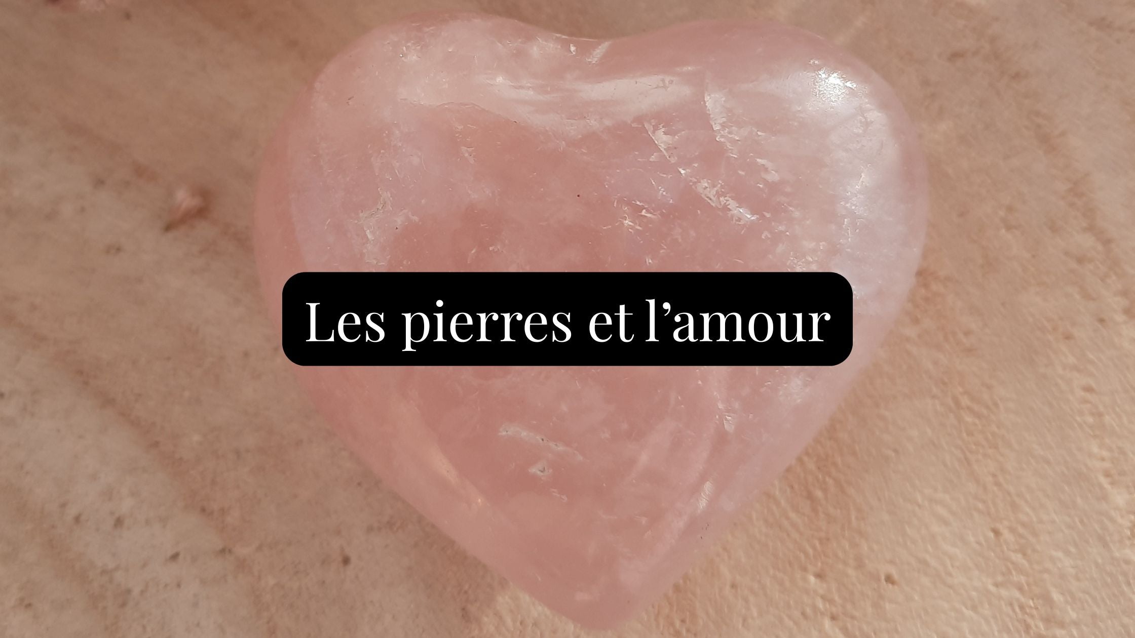 Pierres pour attirer l’amour 💕 : quartz rose, grenat & co