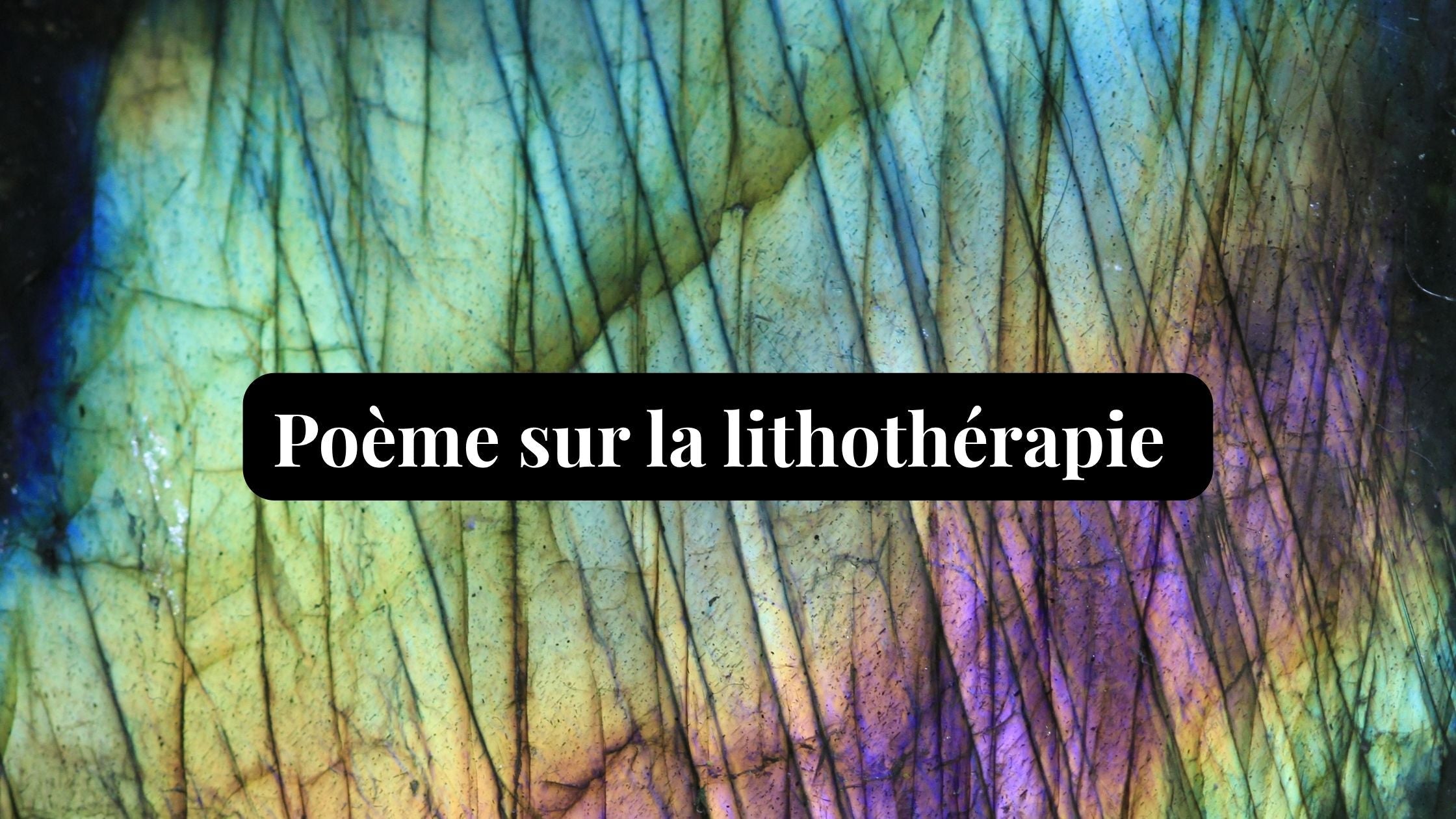 Poème sur la lithothérapie